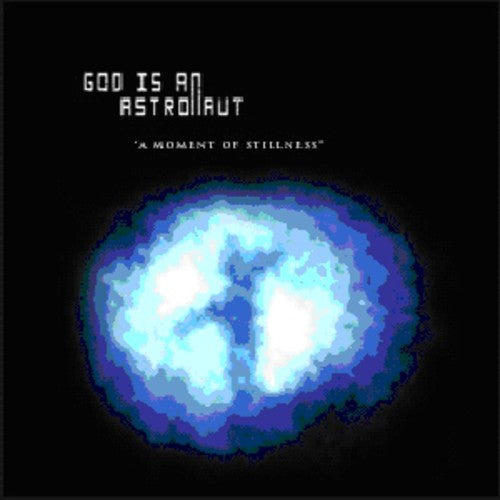 God Is an Astronaut: Moment of Stillness - COMPACT DISCS