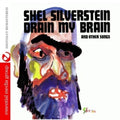 Shel Silverstein: Drain My Brain - COMPACT DISCS