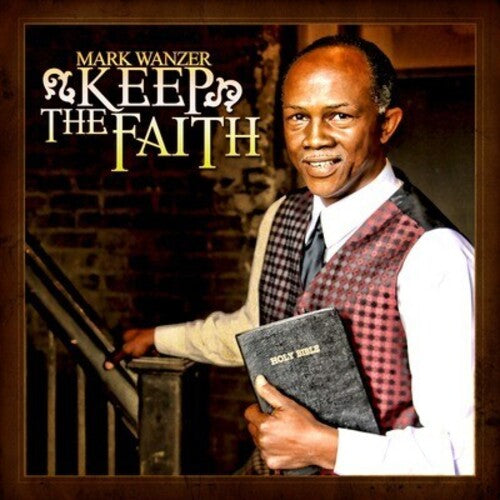 Mark Wanzer: Keep the Faith - COMPACT DISCS