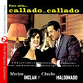 Marion Inclan & Chucho Maldonado: Callado Callado - COMPACT DISCS