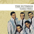 The Nutmegs: Golden Oldies - COMPACT DISCS