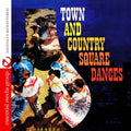 Square Dancers: Town & Country Square Dances - COMPACT DISCS