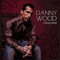 Danny Wood: Coming Home - COMPACT DISCS