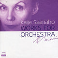 Kaija Saariaho: Works for Orchestra - COMPACT DISCS