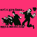 Eric Gradman: Man & Machine - COMPACT DISCS
