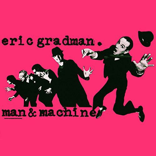 Eric Gradman: Man & Machine - COMPACT DISCS