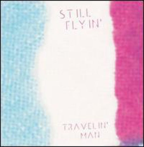 Still Flyin: Travelin Man - 7-INCH SINGLE