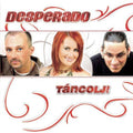 Desperado: Tancolj! - COMPACT DISCS