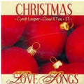 Various Artists: Christmas Love Songs - COMPACT DISCS