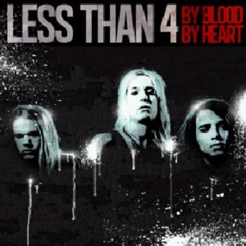 Less than 4: By Blood By Heart - COMPACT DISCS