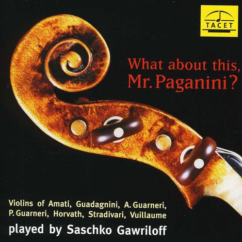 Saschko Gawriloff: What About This Mr Paganini - COMPACT DISCS
