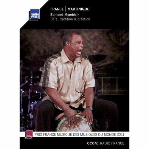 Edmond Mondésir: Martinique: Bele, Tradition & Creation - COMPACT DISCS