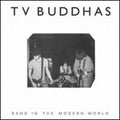 TV Buddhas: Band in the Modern World - 12-INCH SINGLE