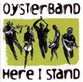 Oysterband: Here I Stand - COMPACT DISCS