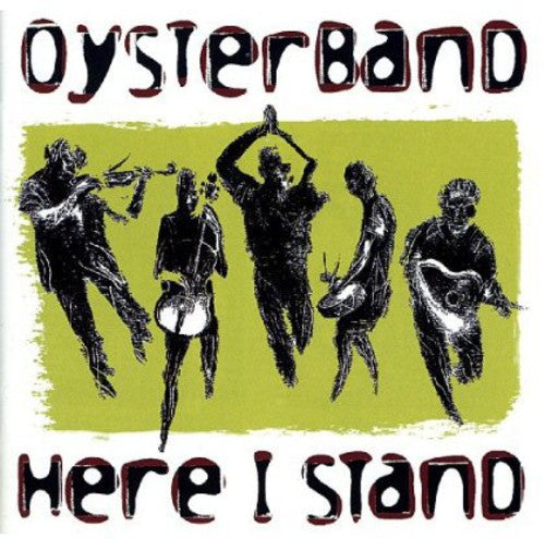 Oysterband: Here I Stand - COMPACT DISCS