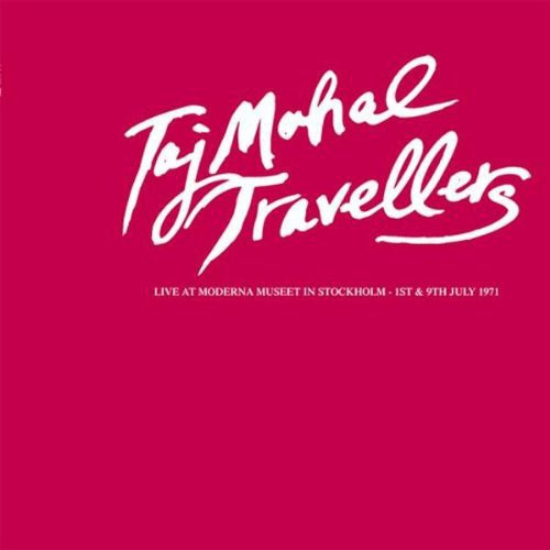 Taj Mahal Travellers: Live at the Modern Museet 1971 - {VINYL LP}