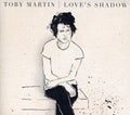 Toby Martin: Love's Shadow - COMPACT DISCS