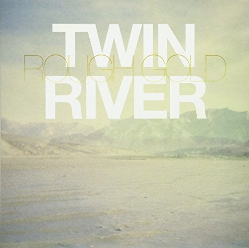 Twin River: Rough Gold (7 in.) - {VINYL LP}