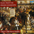 Nancy Hadden & Circa 1500: Music from the Spanish Kingdoms - COMPACT DISCS