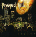 Prospect Hill: Impact - COMPACT DISCS