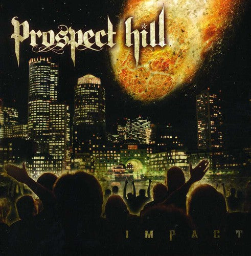 Prospect Hill: Impact - COMPACT DISCS