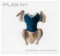 Pushy!: Epiderme Synthetique - COMPACT DISCS