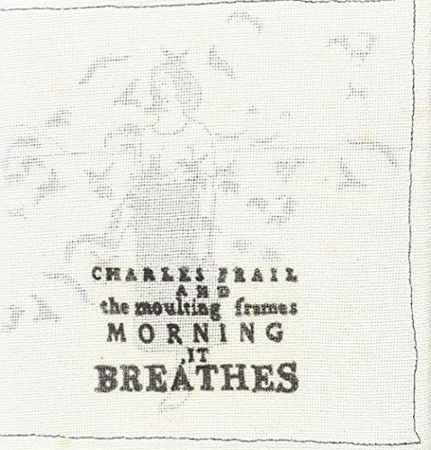 Charles Frail: Morning It Breathes - COMPACT DISCS