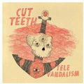 Cut Teeth: Televandalism - {VINYL LP}