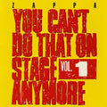 Frank Zappa: You Can't Do That On Stage Anymore, Vol. 1 - COMPACT DISCS