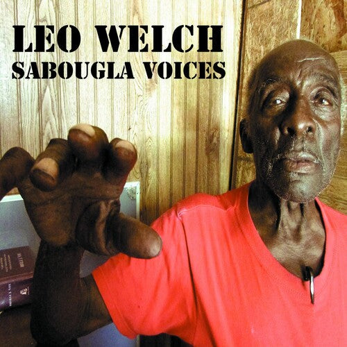 Leo Welch: Sabougla Voices - {VINYL LP}