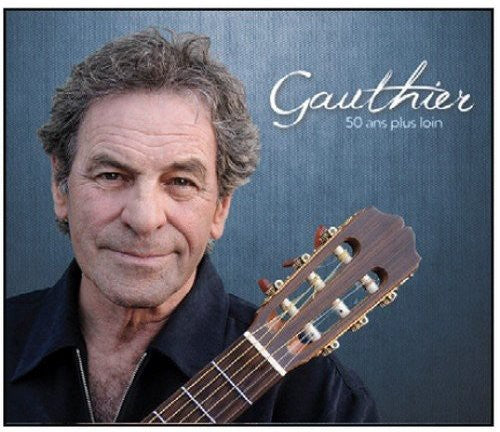 Claude Gauthier: 50 Ans Plus Loin - COMPACT DISCS