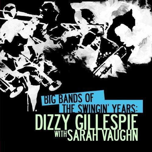 Dizzy Gillespie: Big Bands Swingin Years: Dizzy Gillespie - COMPACT DISCS