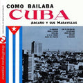 Orquesta Arcaño y Sus Maravillas: Como Bailaba Cuba 1 - COMPACT DISCS
