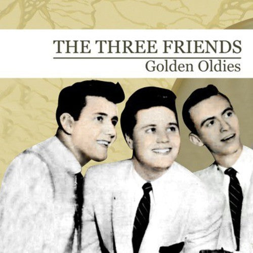Three Friends: Golden Oldies - COMPACT DISCS