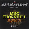 Mac Thornhill: No Way to Control It - COMPACT DISCS