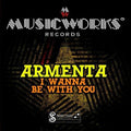 Armenta: I Wanna Be with You - COMPACT DISCS