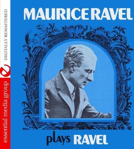 Ravel: Maurice Ravel Plays Ravel - COMPACT DISCS