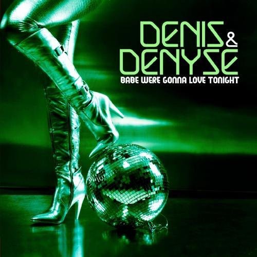 Denis & Denyse: Babe We're Gonna Love Tonight - COMPACT DISCS