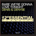 Denis & Denyse: Babe We're Gonna Love Tonight - COMPACT DISCS