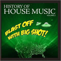 Various Artists: Blast Off Big Shot: History House 2 / Var - COMPACT DISCS