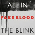 Fake Blood: All in the Blink - {VINYL LP}