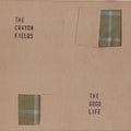 The Crayon Fields: Good Life - COMPACT DISCS