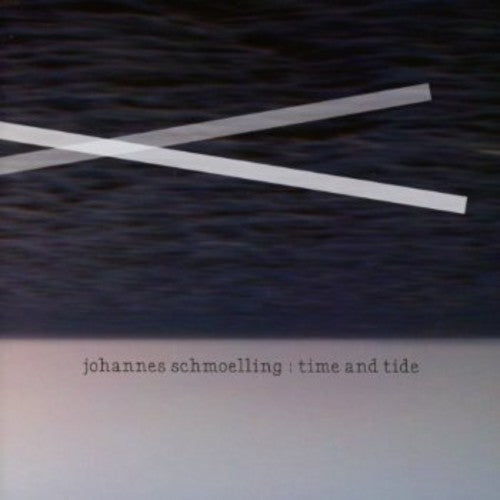 Johannes Schmoelling: Time & Tide - COMPACT DISCS