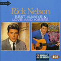 Rick Nelson: Best Always/Love & Kisses - COMPACT DISCS
