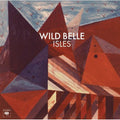 Wild Belle: Isles - {VINYL LP}