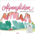 Maximilian Geller: Alpengluhen - {VINYL LP}
