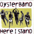 Oysterband: Here I Stand - COMPACT DISCS
