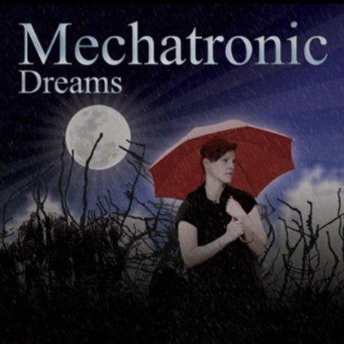 Mechatronic: Dreams - COMPACT DISCS