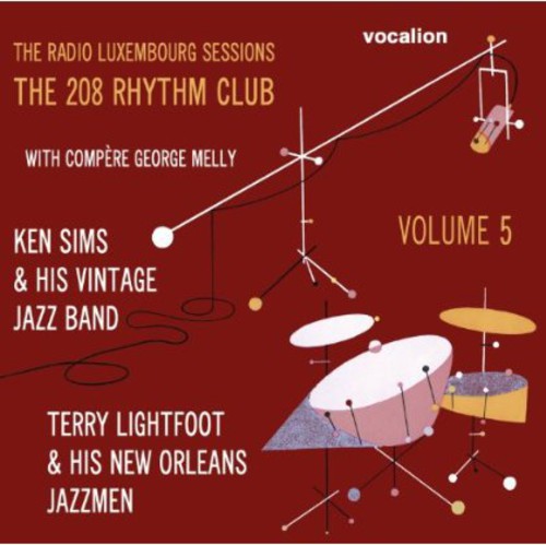 Terry Lightfoot & Ken Sims: Radio Luxembourg Sessions: 208 Rhythm Club 5 - COMPACT DISCS