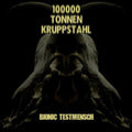 100000 Tonnen Kruppstahl: Bionic Testmensch - COMPACT DISCS